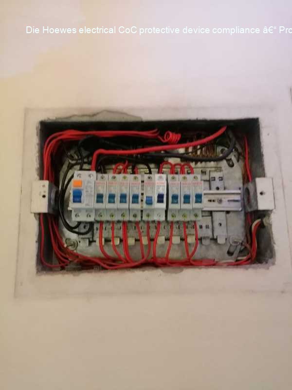 Die Hoewes electrical CoC protective device compliance Professional domestic electrical repairs and installations ensuring full safety and compliance. Includes certified inspections, wiring checks, breaker verification, and load testing for dependable electrical systems in Die Hoewes homes.